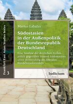 ISBN 9783862053827: Südostasien in der Außenpolitik der Bundesrepublik Deutschland - Eine Analyse der deutschen Außenpolitik gegenüber Staaten Südostasiens unter Anwendung des liberalen Handelsstaatsmodells