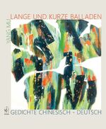 ISBN 9783862055302: Lange und kurze Balladen – Gedichte chinesisch - deutsch