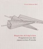 ISBN 9783862056613: Magie des Alltäglichen – Fragmente aus der japanischen Fremde