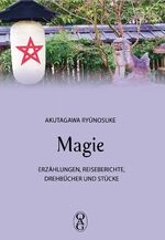 ISBN 9783862056729: Magie – Erzählungen, Reiseberichte, Drehbücher und Stücke