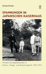 ISBN 9783862056736: Spannungen im japanischen Kaiserhaus – Prinzen und Oppositionelle in Krisen-, Kriegs- und Besatzungszeit 1930-1951