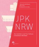 ISBN 9783862067626: JPK NRW - Der Architekt Josef Paul Kleihues in Nordrhein-Westfalen