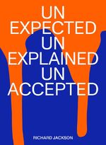 ISBN 9783862067879: Richard Jackson / unexpected unexplained unaccepted, Dt engl / Richard Jackson / Buch / 120 S. / Deutsch / 2020 / Verlag Kettler / EAN 9783862067879