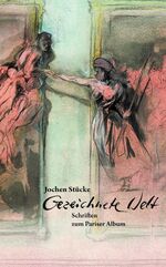 ISBN 9783862069026: Jochen Stücke / Gezeichnete Welt. Schriften zum Pariser Album / Jochen Stücke / Buch / 192 S. / Deutsch / 2021 / Verlag Kettler / EAN 9783862069026