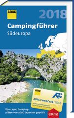 ISBN 9783862072200: ADAC Campingführer Süd 2018 / ADAC Campingführer Südeuropa 2018 - Über 2.900 Campingplätze von ADAC Experten getestet