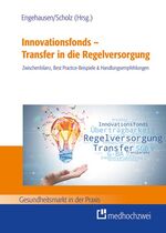 ISBN 9783862167371: Innovationsfonds - Transfer in die Regelversorgung – Zwischenbilanz, Best practice Beispiele & Handlungsempfehlungen ( Medizin Gesundheitssystem Innovation Zukunft)