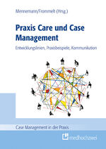 ISBN 9783862169702: Praxis Care und Case Management | Entwicklungslinien, Praxisbeispiele, Kommunikation | Hugo Mennemann (u. a.) | Taschenbuch | Case Management in der Praxis | XII | Deutsch | 2023 | medhochzwei Verlag