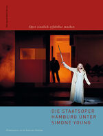 ISBN 9783862180714: Die Staatsoper Hamburg unter Simone Young - Oper sinnlich erfahrbar machen