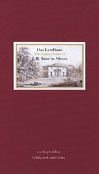 ISBN 9783862180974: Das Landhaus J. H. Baur in Altona - Ein Bau von Christian Frederik Hansen im Wandel der Zeit