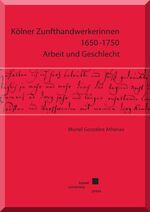 ISBN 9783862197408: Kölner Zunfthandwerkerinnen 1650-1750 – Arbeit und Geschlecht