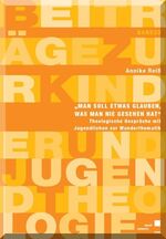 ISBN 9783862199181: „Man soll etwas glauben, was man nie gesehen hat“ – Theologische Gespräche mit Jugendlichen zur Wunderthematik