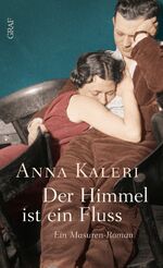 Der Himmel ist ein Fluss: Roman Kaleri, Der Himmel ist ein Fluss: Roman Kaleri,