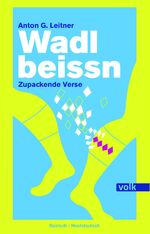 ISBN 9783862223527: Wadlbeissn - Zupackende Verse. Bairisch - Hochdeutsch