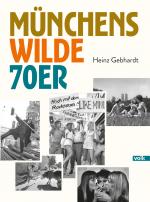 ISBN 9783862224975: Münchens wilde 70er | Heinz Gebhardt | Buch | 160 S. | Deutsch | 2024 | Volk Verlag | EAN 9783862224975