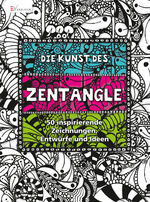 ISBN 9783862302956: Die Kunst des Zentangle - 50 inspirierende Zeichnungen, Entwürfe und Ideen