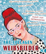 ISBN 9783862303083: Art-Collagen - Weibsbilder