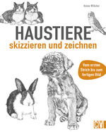 ISBN 9783862303175: Haustiere skizzieren und zeichnen - Vom ersten Strich bis zum fertigen Bild