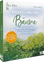 ISBN 9783862304523: Mein Atelier Aquarellmalerei Bäume - Stimmungsvolle Bilder Step by Step in neuer Technik malen