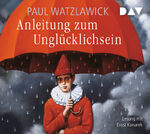 Anleitung zum Unglücklichsein – Lesung mit Ernst Konarek (2 CDs)