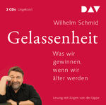 ISBN 9783862314669: Gelassenheit. Was wir gewinnen, wenn wir älter werden - Ungekürzte Lesung mit Jürgen von der Lippe (2 CDs)