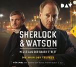 ISBN 9783862315208: Sherlock & Watson – Neues aus der Baker Street: Die Spur des Teufels (Fall 3) - Hörspiel mit Johann von Bülow, Florian Lukas u.v.a. (1 CD)