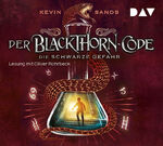 Der Blackthorn-Code – Teil 2: Die schwarze Gefahr – Lesung mit Oliver Rohrbeck (5 CDs)