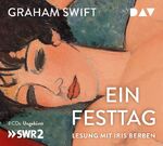 Ein Festtag – Ungekürzte Lesung mit Iris Berben (3 CDs)