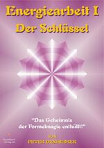 ISBN 9783862390151: Energiearbeit 1 – Der Schlüssel – Das Geheimnis der Formelmagie enthüllt.