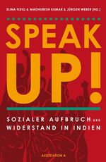 Speak Up! - Sozialer Aufbruch und Widerstand in Indien