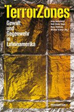 ISBN 9783862414475: TerrorZones - Gewalt und Gegenwehr in Lateinamerika