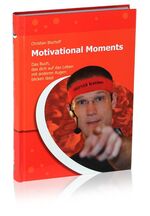 ISBN 9783862430055: Motivational Moments - Das Buch, das dich auf das Leben mit anderen Augen blicken lässt: Ergreifende Kurzgeschichten zum Nachdenken und Handeln