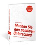 Machen Sie den positiven Unterschied - 15 Einstellungen, die Ihr Leben verändern