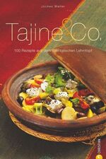 ISBN 9783862440085: Tajine & Co. – 100 Rezepte aus dem orientalischen Lehmtopf