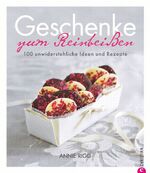 ISBN 9783862440276: Geschenke zum Reinbeißen: 100 unwiderstehliche Ideen und Rezepte Rigg, Annie