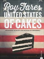 ISBN 9783862446742: United States of Cakes - Amerikanische Kultrezepte von Cheesecake bis Snickerdoodle