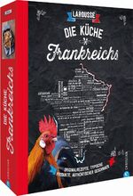 Die Küche Frankreichs – Originalrezepte, typische Produkte, authentischer Geschmack