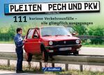 ISBN 9783862456390: Pleiten, Pech und PKW - 111 kuriose Verkehrsunfälle – alle glimpflich ausgegangen
