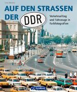 ISBN 9783862456680: Auf den Straßen der DDR - Verkehrsalltag und Fahrzeuge in Farbfotografien