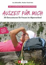 ISBN 9783862460601: Auszeit für mich : 30 Genusstouren für Frauen im Alpenvorland