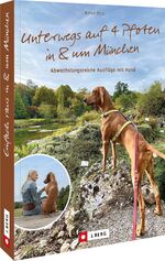 ISBN 9783862469925: Unterwegs auf 4 Pfoten in & um München – Abwechslungsreiche Ausflüge mit Hund