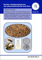 ISBN 9783862472796: Influence of the two stored grain pest insects Sitophilus granarius and Oryzaephilus surinamensis on temperature, relative humidity, moisture content, and mould growth in stored triticale