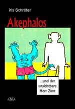 ISBN 9783862548507: Akephalos und der unsichtbare Herr Zimt