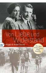 ISBN 9783862560172: Von Liebe und Widerstand – Magda & André Trocmé - Der Mut dieses Paares rettete Tausende