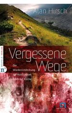 ISBN 9783862560257: Vergessene Wege - Die Wiederentdeckung der missionalen Kraft der Kirche