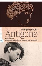 Antigone – Hingabe und Machtmissbrauch in der Tragödie des Sophokles