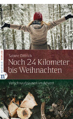 ISBN 9783862561940: Noch 24 Kilometer bis Weihnachten | Verschnaufpausen im Advent | Sabine Dittrich | Taschenbuch | Adventskalenderbuch | 119 S. | Deutsch | 2024 | Neufeld Verlag | EAN 9783862561940