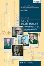 ISBN 9783862580118: Zukunft braucht Herkunft III – Lebendige Porträts aus der Geschichte und Vorgeschichte der freien evangelischen gemeinden