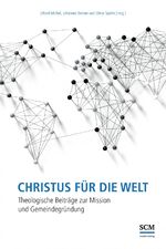 ISBN 9783862580392: Christus für die Welt – Theologische Beiträge zur Mission und Gemeindegründung