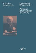 ISBN 9783862591916: Der Geist des Widerstands | Politische Interventionen. 1943-1983 | Vladimir Jankélévitch | Taschenbuch | 288 S. | Deutsch | 2025 | Ca Ira Verlag | EAN 9783862591916