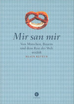 ISBN 9783862600298: Mir san mir - München, Bayern und der Rest der Welt